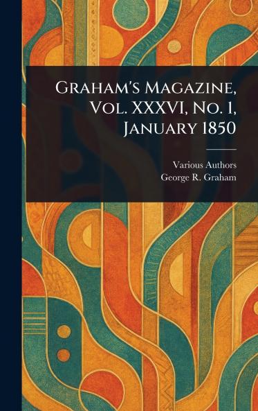 Graham's Magazine Vol. XXXVI No. 1 January 1850