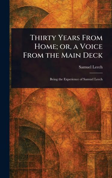 Thirty Years From Home; or a Voice From the Main Deck