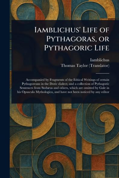Iamblichus' Life of Pythagoras or Pythagoric Life