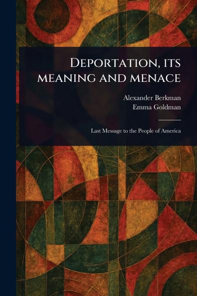 Deportation Its Meaning and Menace