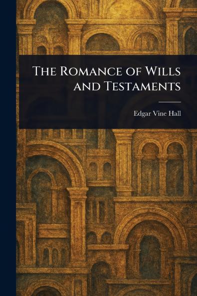 Romance of Wills and Testaments