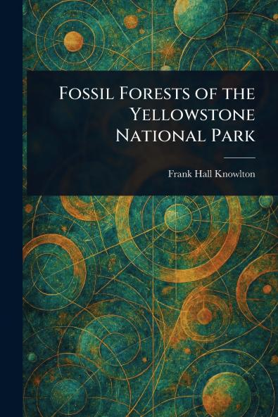 Fossil Forests of the Yellowstone National Park