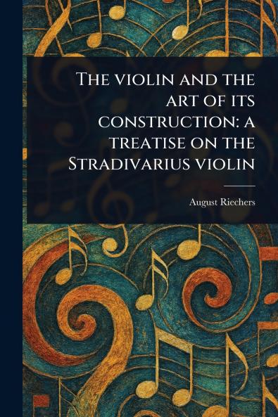 Violin and the Art of Its Construction