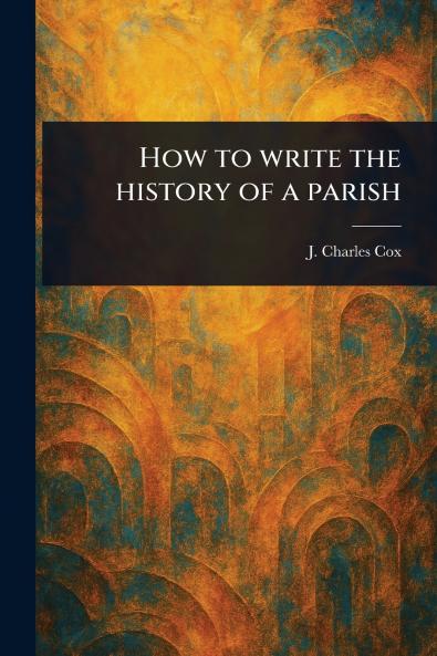 How to Write the History of a Parish