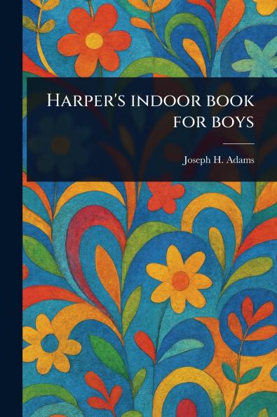 Harper's Indoor Book for Boys