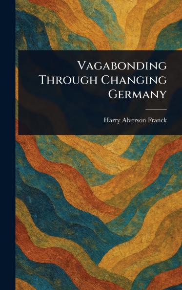 Vagabonding Through Changing Germany