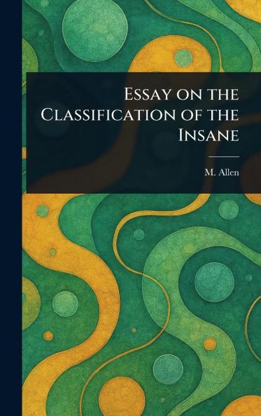 Essay on the Classification of the Insane