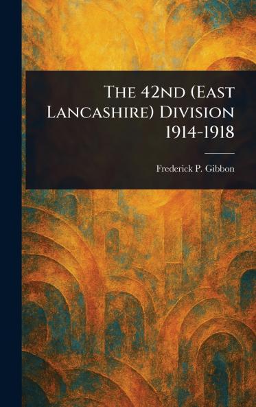 42nd (East Lancashire) Division 1914-1918