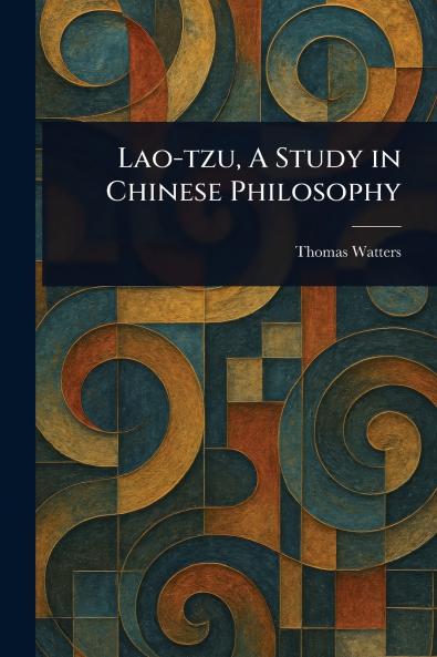 Lao-tzu A Study in Chinese Philosophy
