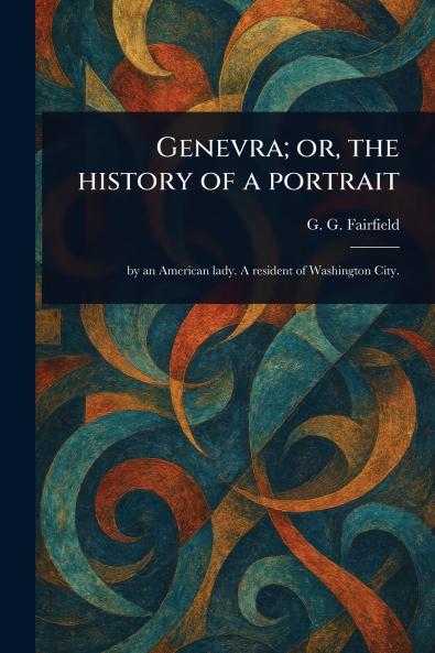 Genevra; or the History of a Portrait
