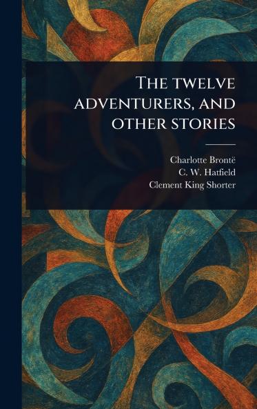 Twelve Adventurers and Other Stories