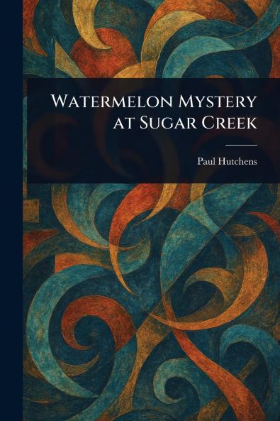 Watermelon Mystery at Sugar Creek