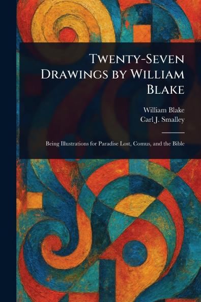 Twenty-Seven Drawings by William Blake