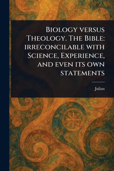 Biology Versus Theology. The Bible