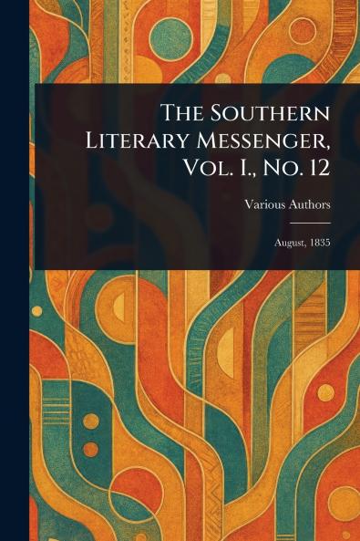 Southern Literary Messenger Vol. I. No. 12