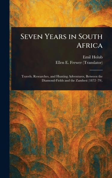 Seven Years in South Africa