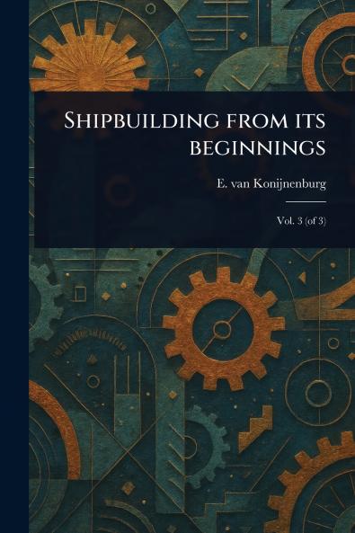 Shipbuilding From Its Beginnings