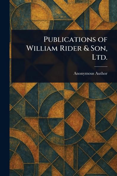 Publications of William Rider & Son Ltd.