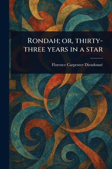 Rondah; or Thirty-three Years in a Star