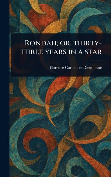 Rondah; or Thirty-three Years in a Star