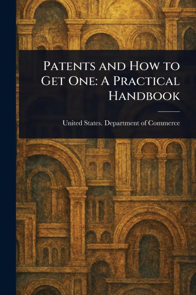 Patents and How to Get One