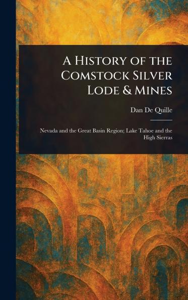 History of the Comstock Silver Lode & Mines