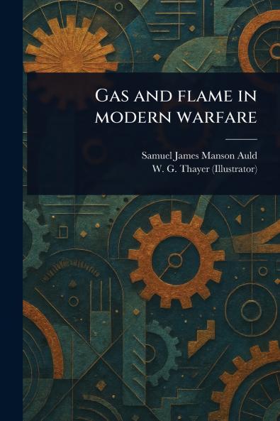 Gas and Flame in Modern Warfare