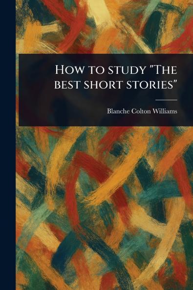 How to Study The Best Short Stories