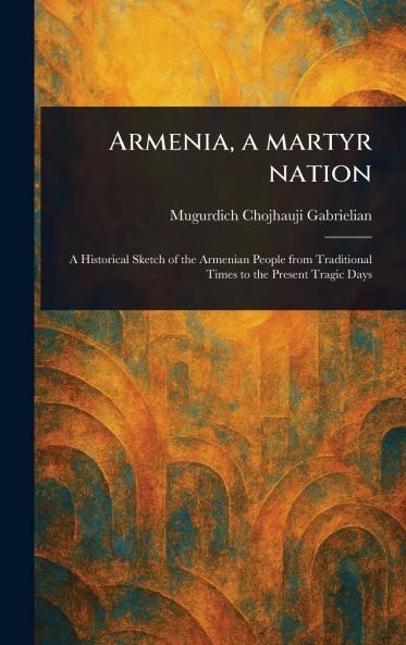 Armenia a Martyr Nation