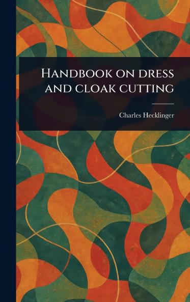 Handbook on Dress and Cloak Cutting