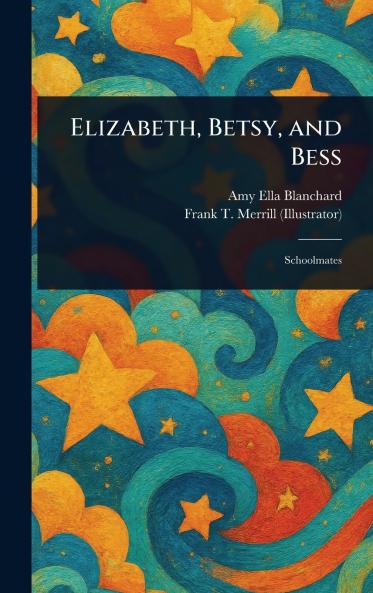 Elizabeth Betsy and Bess