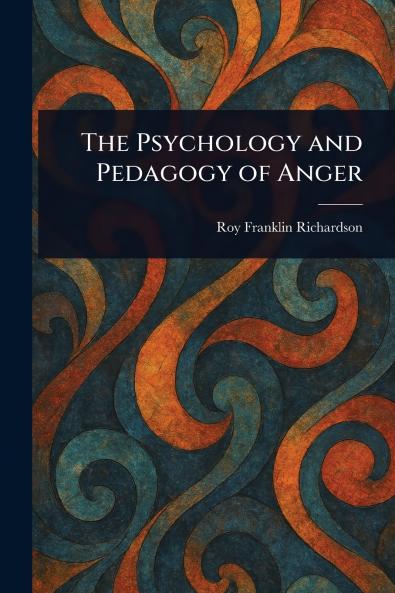 Psychology and Pedagogy of Anger