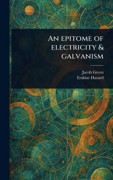 Epitome of Electricity & Galvanism