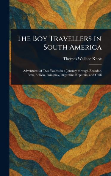 Boy Travellers in South America