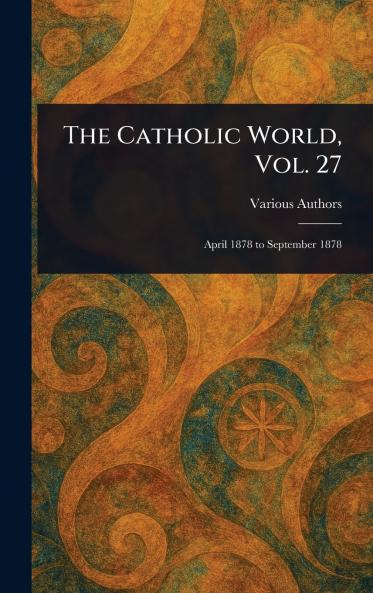 Catholic World Vol. 27
