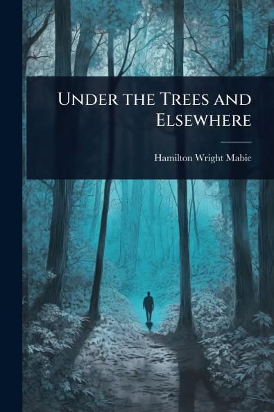 Under the Trees and Elsewhere