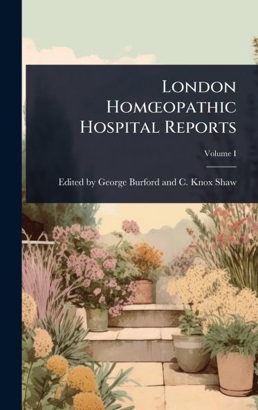 London HomÅopathic Hospital Reports