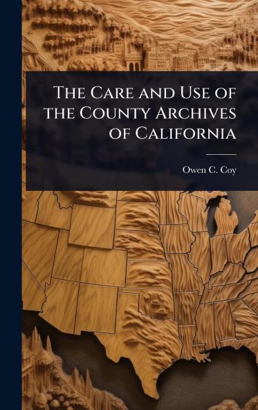 Care and Use of the County Archives of California
