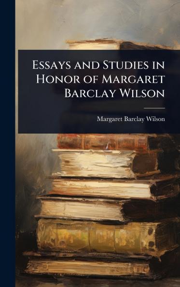 Essays and Studies in Honor of Margaret Barclay Wilson