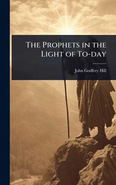 Prophets in the Light of To-day