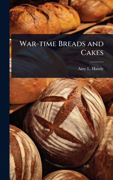 War-time Breads and Cakes