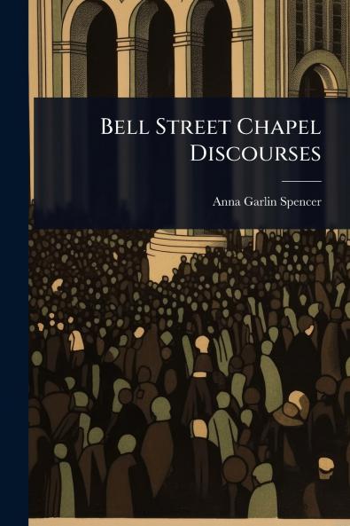 Bell Street Chapel Discourses