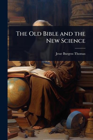 Old Bible and the New Science