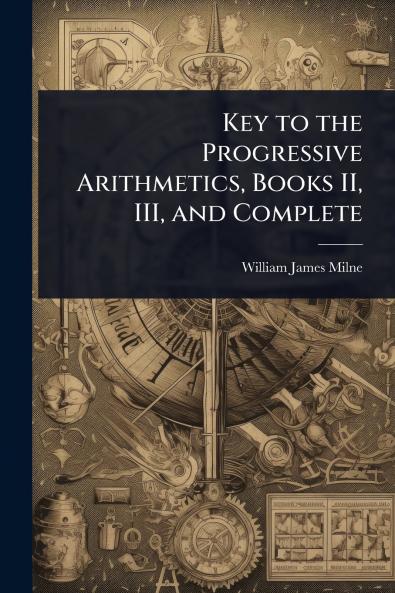 Key to the Progressive Arithmetics Books II III and Complete