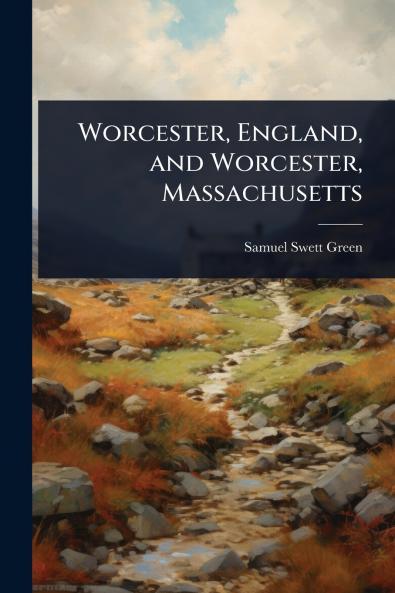 Worcester England and Worcester Massachusetts