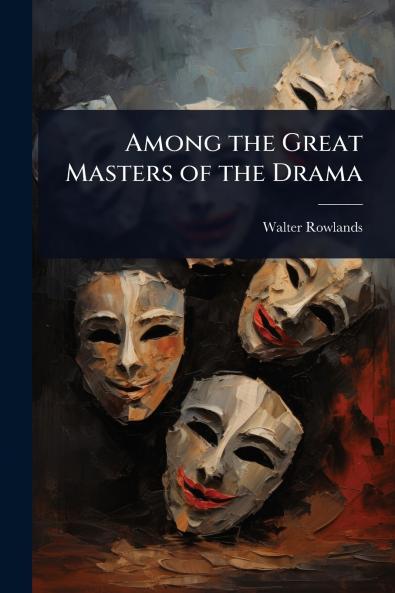 Among the Great Masters of the Drama