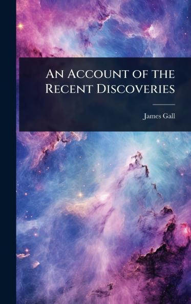 Account of the Recent Discoveries