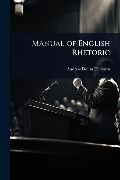 Manual of English Rhetoric