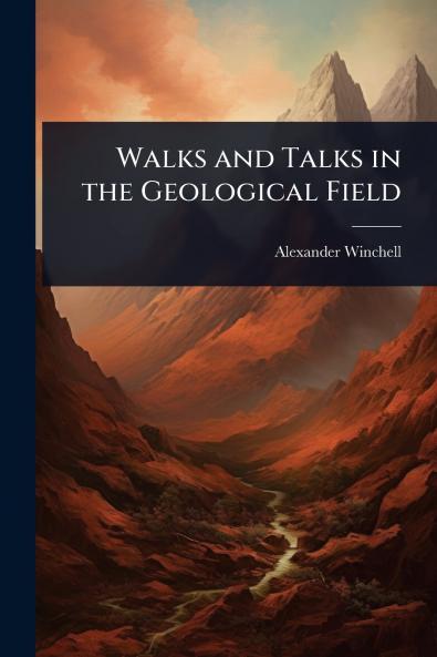 Walks and Talks in the Geological Field