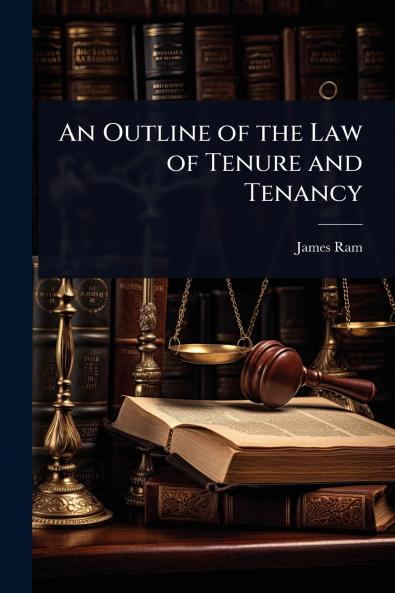 Outline of the Law of Tenure and Tenancy